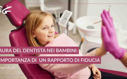 Paura del dentista nei bambini: l’importanza di creare un rapporto di fiducia