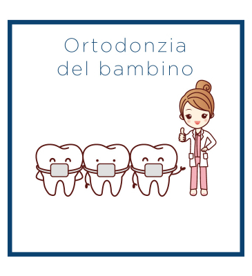 Ortodonzia del bambino Ortodonzia del bambino
